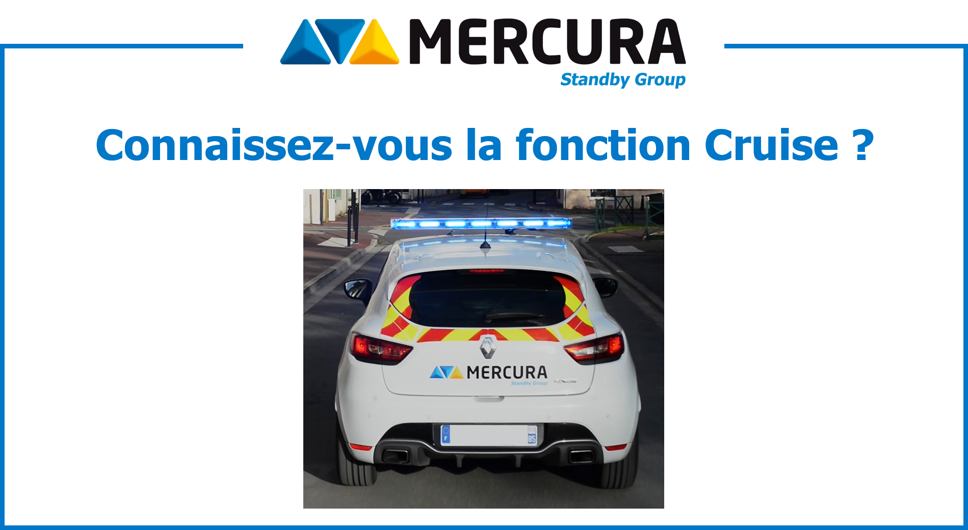 connaissez-vous la fonction Cruise de votre rampe lumineuse MERCURA ?